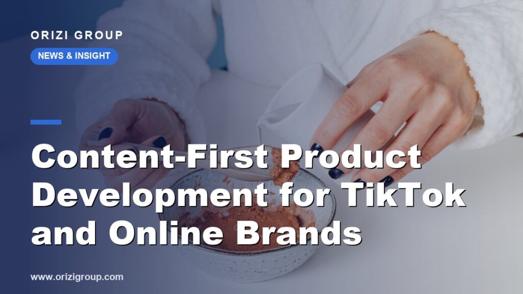 Content-First Product Development for TikTok and Online Brands
