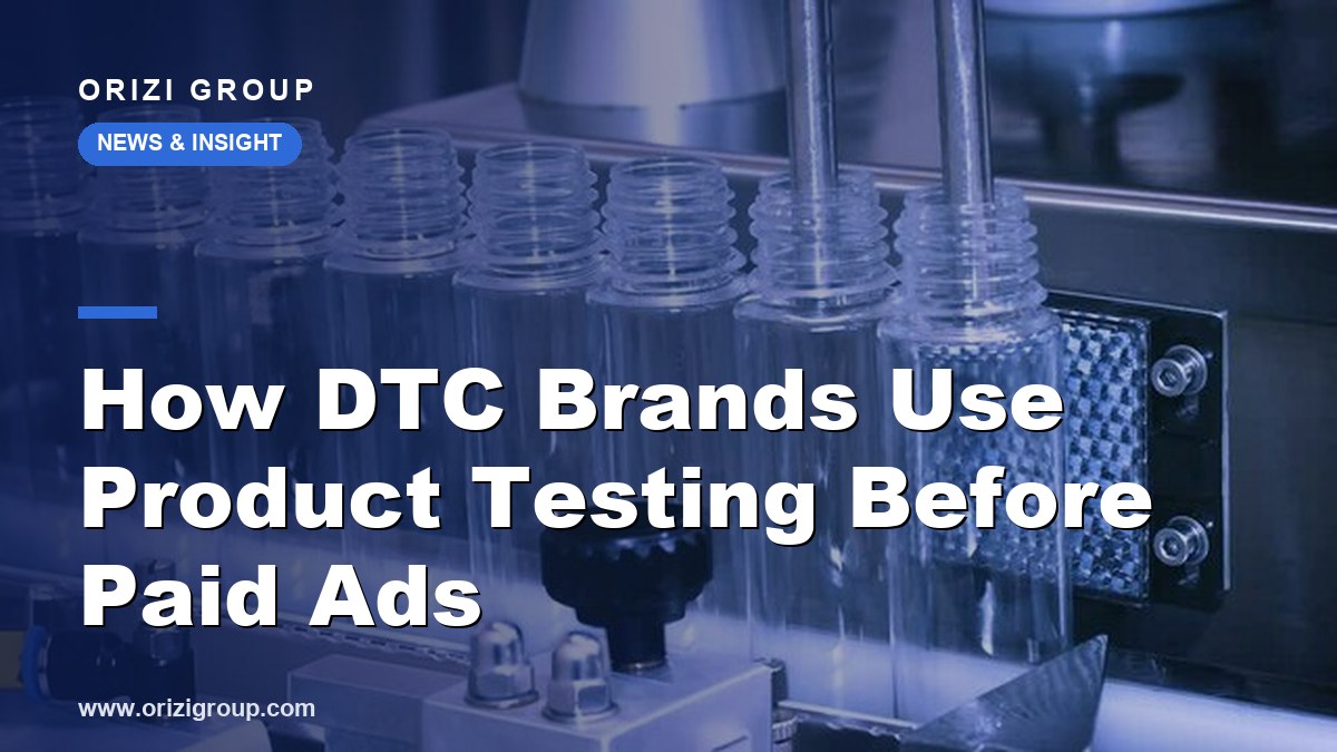 How DTC Brands Use Product Testing Before Paid Ads