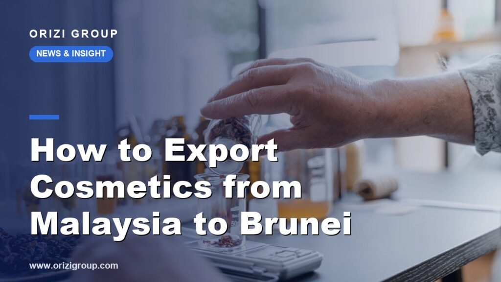 How to Export Cosmetics from Malaysia to Brunei