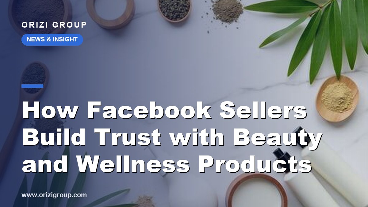 How Facebook Sellers Build Trust with Beauty and Wellness Products
