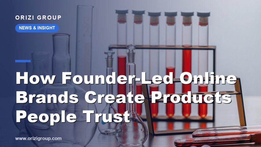 How Founder-Led Online Brands Create Products People Trust