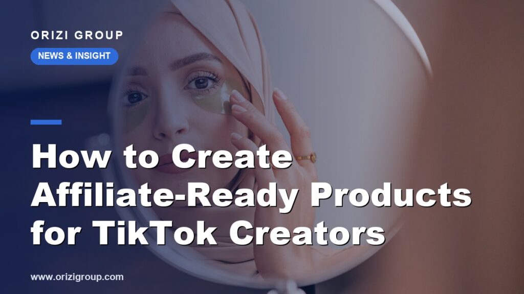 How to Create Affiliate-Ready Products for TikTok Creators