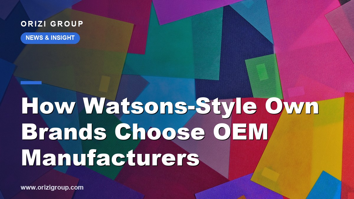 How Watsons-Style Own Brands Choose OEM Manufacturers