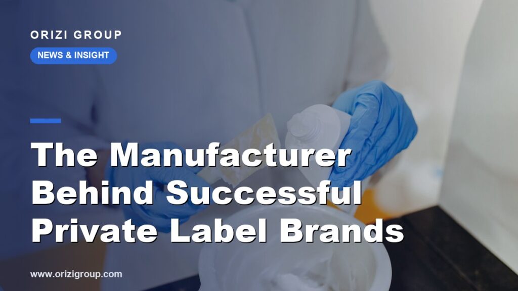 The Manufacturer Behind Successful Private Label Brands