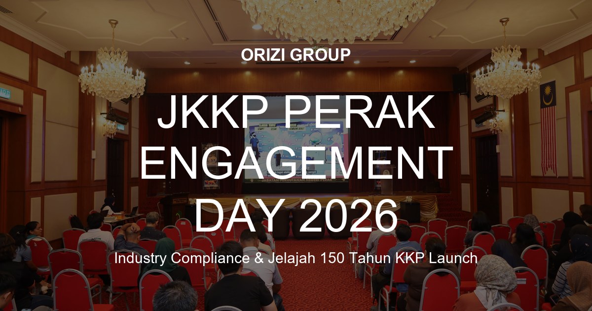 ORIZI Group Joins JKKP Perak Industry Engagement & Compliance Programme 2026