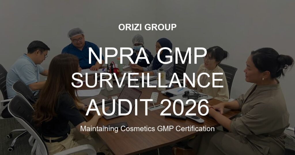 NPRA GMP Surveillance Audit at ORIZI Group Malaysia