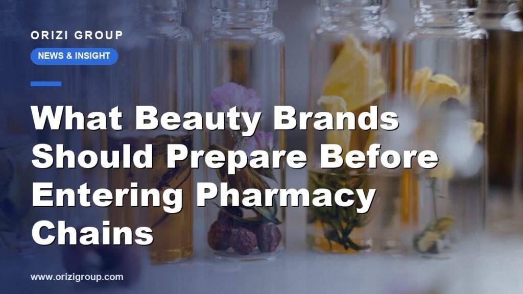 What Beauty Brands Should Prepare Before Entering Pharmacy Chains