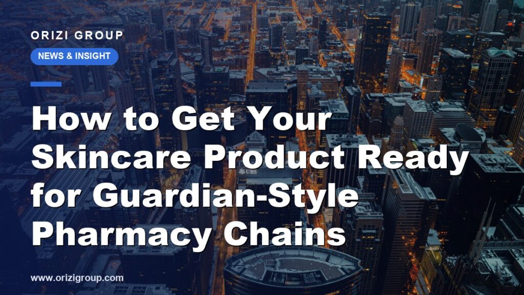 How to Get Your Skincare Product Ready for Guardian-Style Pharmacy Chains