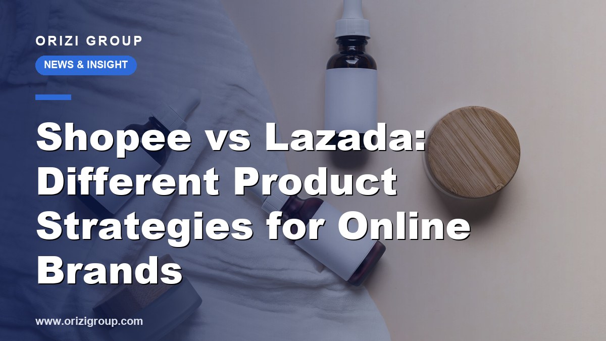 Shopee vs Lazada: Different Product Strategies for Online Brands
