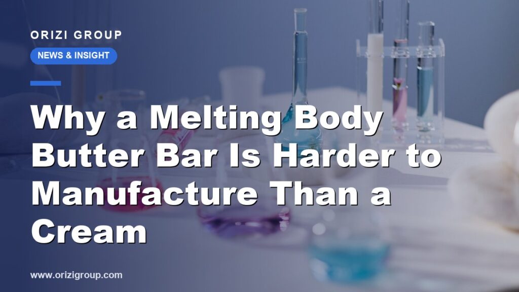 Why a Melting Body Butter Bar Is Harder to Manufacture Than a Cream
