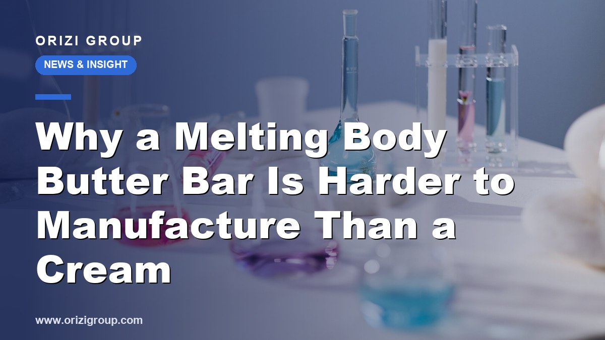 Why a Melting Body Butter Bar Is Harder to Manufacture Than a Cream