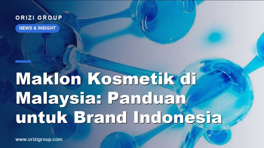 Maklon Kosmetik di Malaysia: Panduan untuk Brand Indonesia