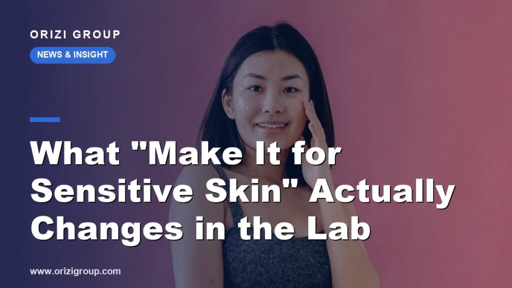 What "Make It for Sensitive Skin" Actually Changes in the Lab