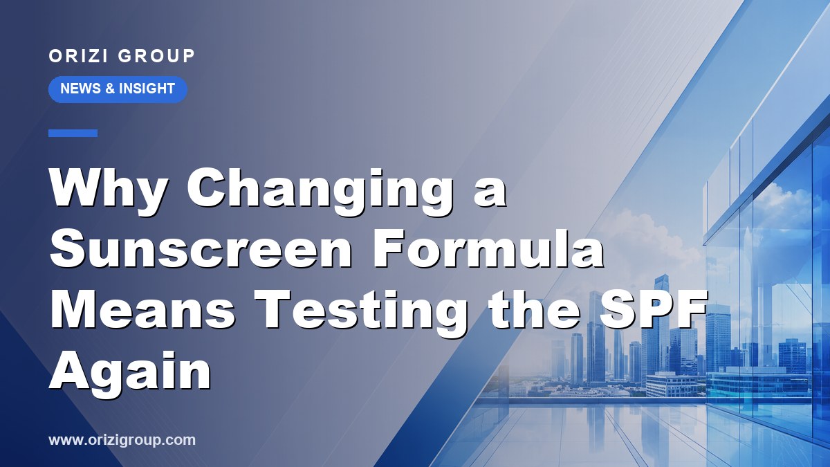 Why Changing a Sunscreen Formula Means Testing the SPF Again
