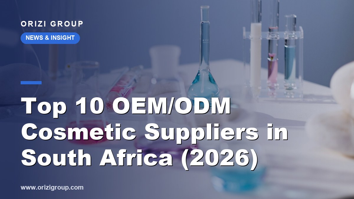 Top 10 OEM/ODM Cosmetic Suppliers in South Africa (2026)