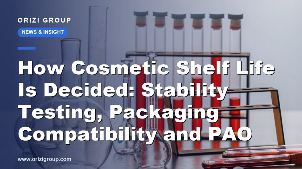 How Cosmetic Shelf Life Is Decided: Stability Testing, Packaging Compatibility and PAO