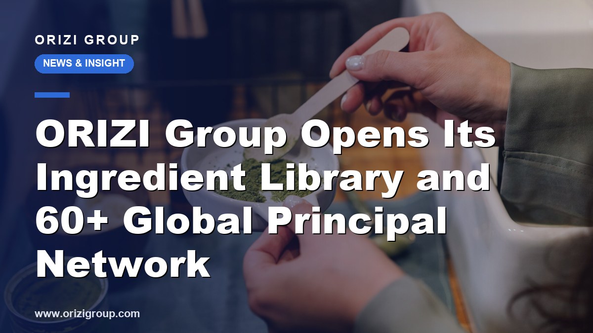 ORIZI Group Opens Its Ingredient Library and 60+ Global Principal Network