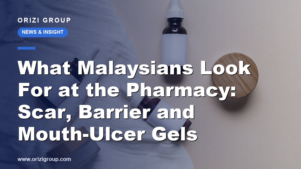 What Malaysians Look For at the Pharmacy: Scar, Barrier and Mouth-Ulcer Gels