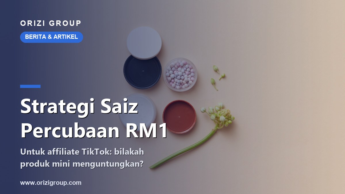 Strategi saiz percubaan RM1 untuk affiliate TikTok: bilakah produk mini menguntungkan